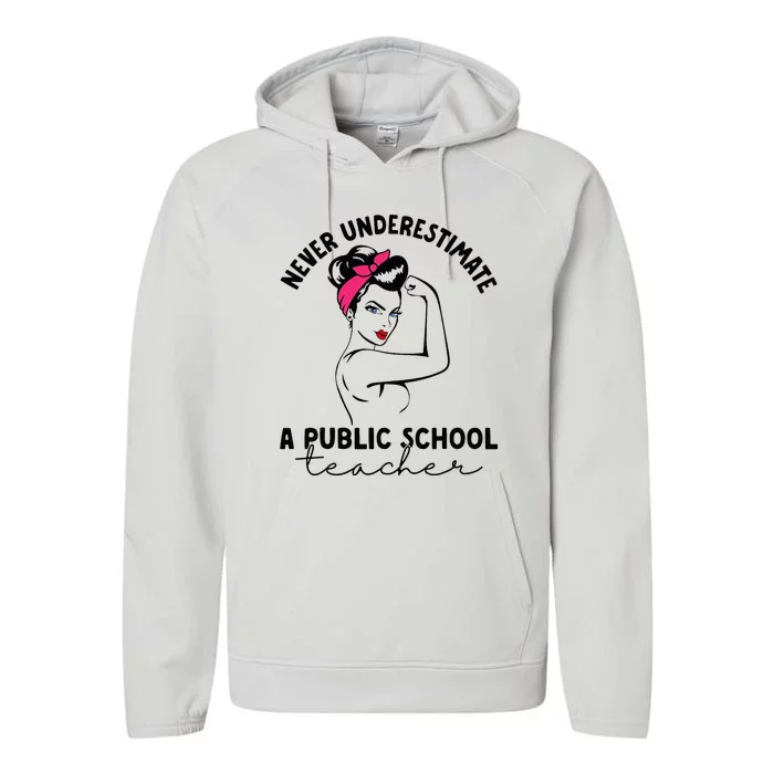 Never Underestimate A Public School Teacher Public Education Performance Fleece Hoodie