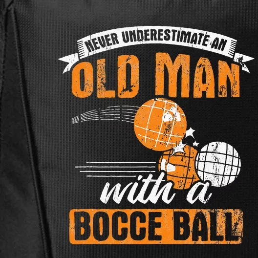 Never Underestimate An Old Man With A Bocce Ball City Backpack