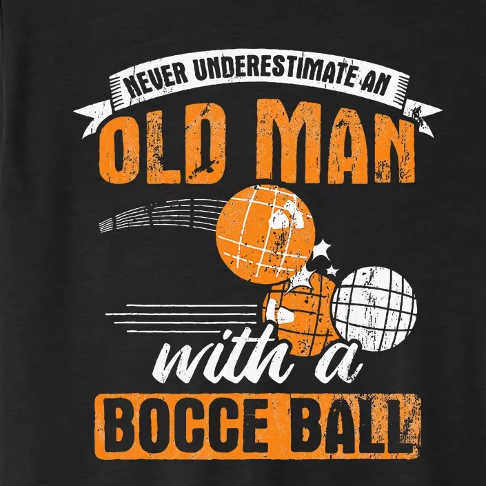 Never Underestimate An Old Man With A Bocce Ball ChromaSoft Performance T-Shirt