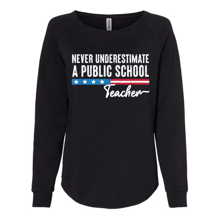 Never Underestimate A Public School Teacher Womens California Wash Sweatshirt