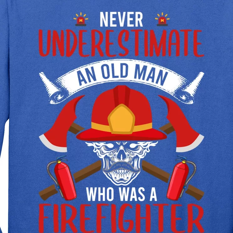 Never Underestimate An Old Who Was A Firefighter Gift Long Sleeve Shirt