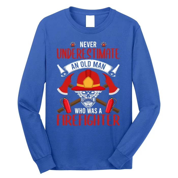 Never Underestimate An Old Who Was A Firefighter Gift Long Sleeve Shirt