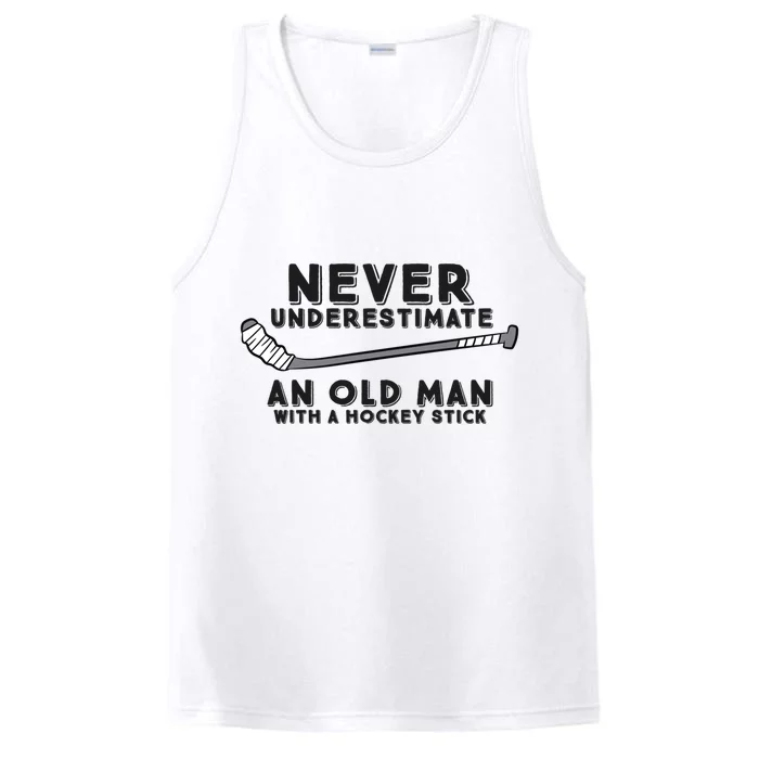 Never Underestimate An Old Man With A Stick Retired Hockey Funny Gift Performance Tank