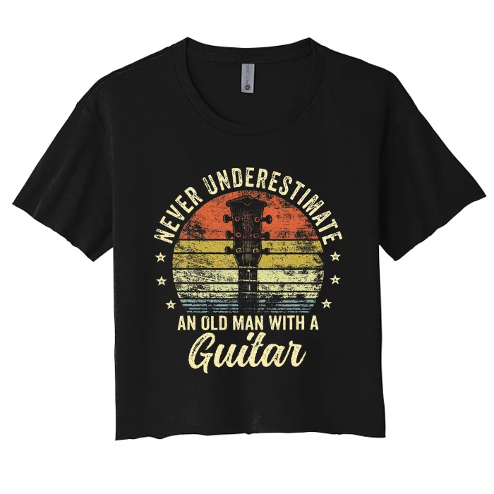 Never Underestimate An Old Man With A Guitar Player Women's Crop Top Tee