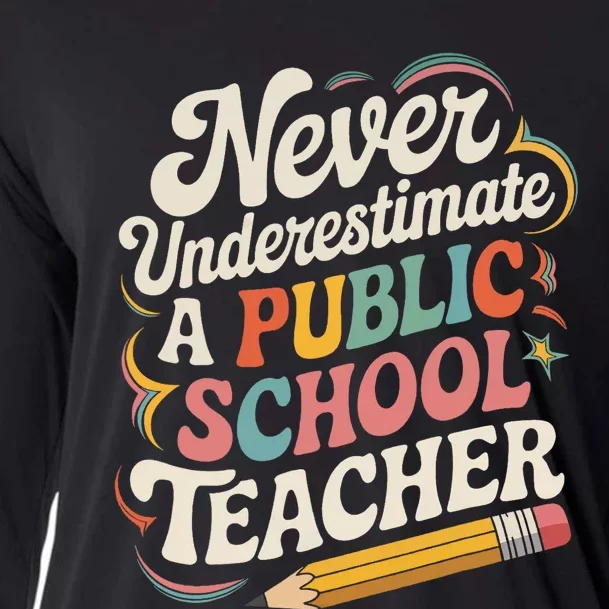 Never Underestimate A Public School Teacher Public Education Cooling Performance Long Sleeve Crew