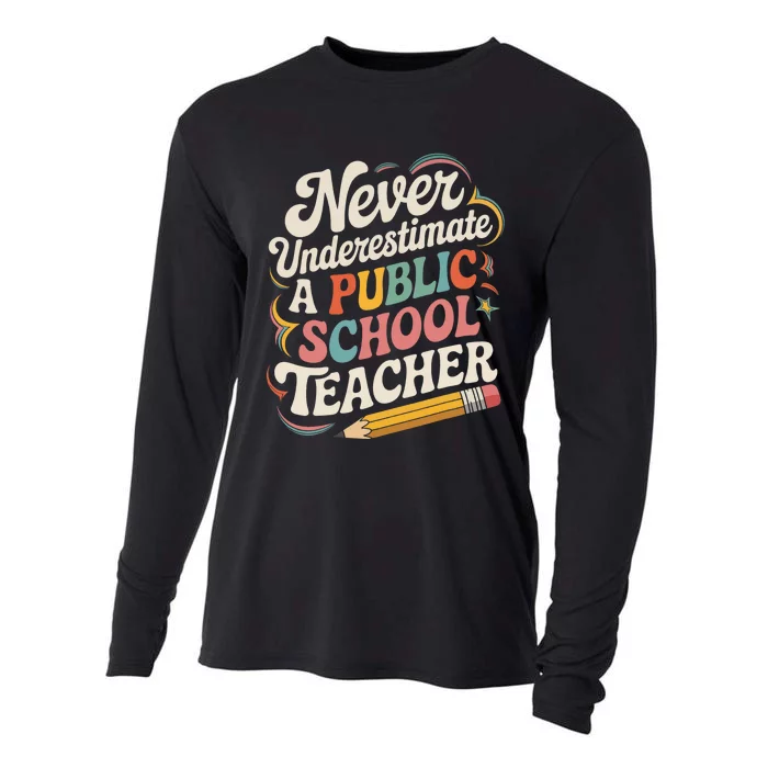 Never Underestimate A Public School Teacher Public Education Cooling Performance Long Sleeve Crew