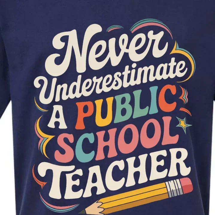 Never Underestimate A Public School Teacher Public Education Sueded Cloud Jersey T-Shirt