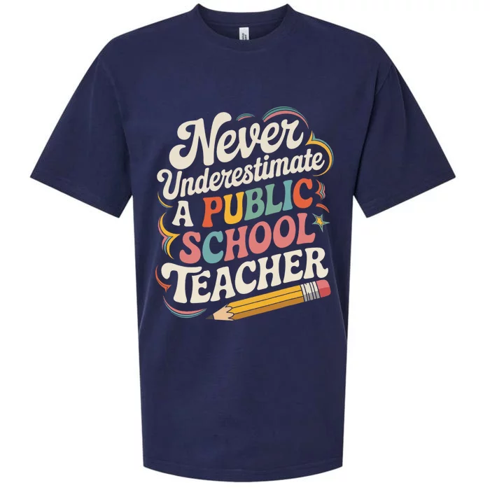 Never Underestimate A Public School Teacher Public Education Sueded Cloud Jersey T-Shirt