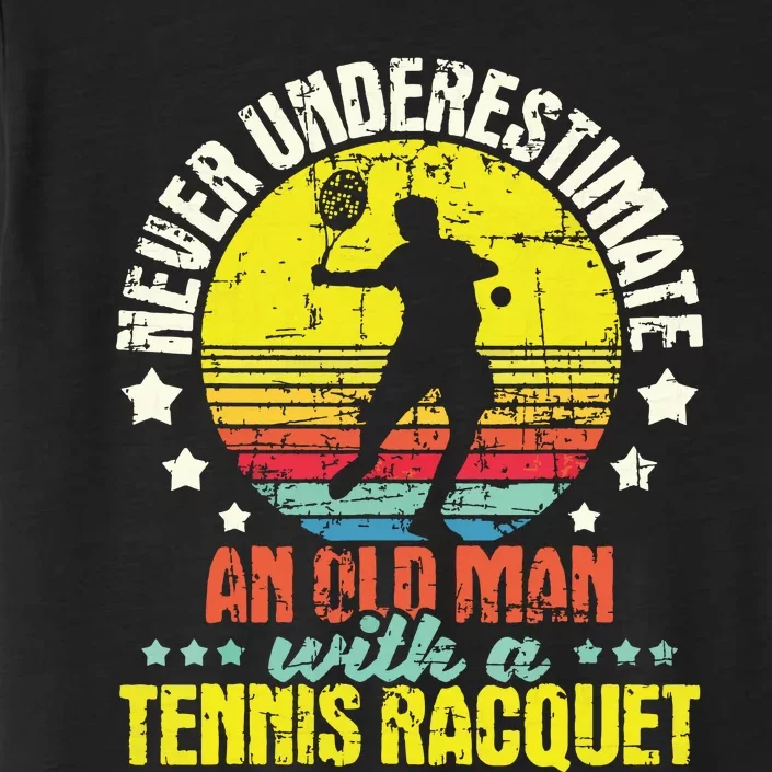 Never Underestimate An Old Man Tennis Racket Sports Lover ChromaSoft Performance T-Shirt