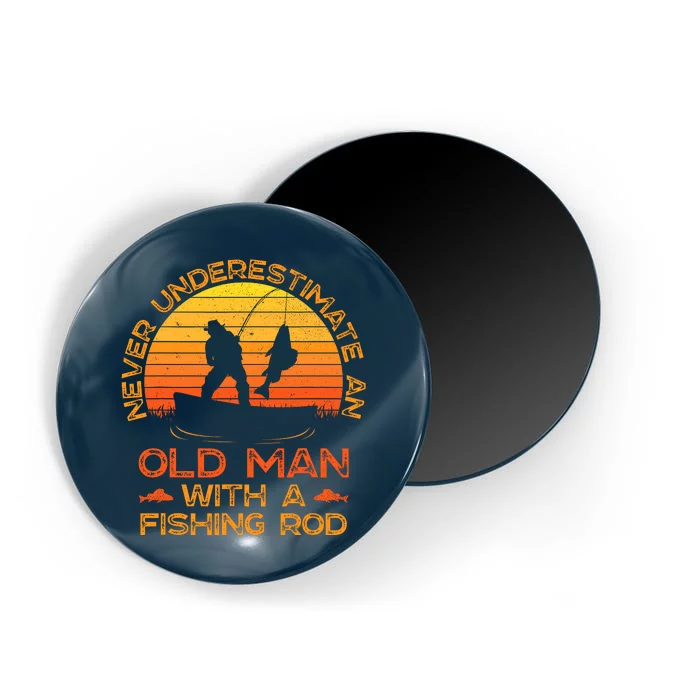 Never Underestimate An Old Man With A Fishing Rod Fisherman Magnet