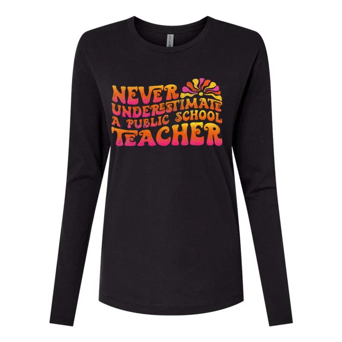 Never Underestimate A Public School Teacher Womens Cotton Relaxed Long Sleeve T-Shirt