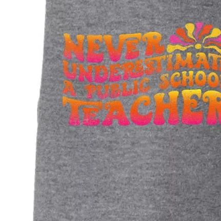 Never Underestimate A Public School Teacher Doggie 3-End Fleece Hoodie