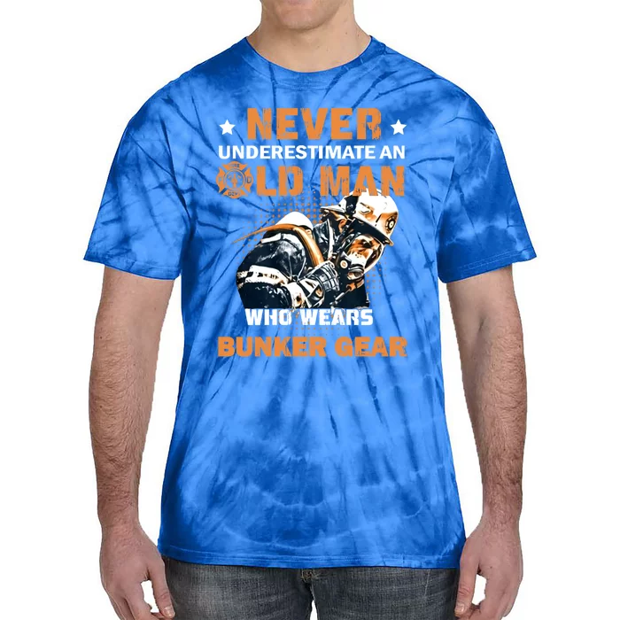 Never Underestimate An Old Who Wears Bunker Gear Gift Tie-Dye T-Shirt