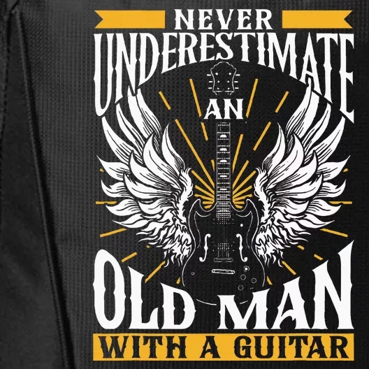 Never Underestimate An Old Man With A Guitar Guitars Guitar City Backpack