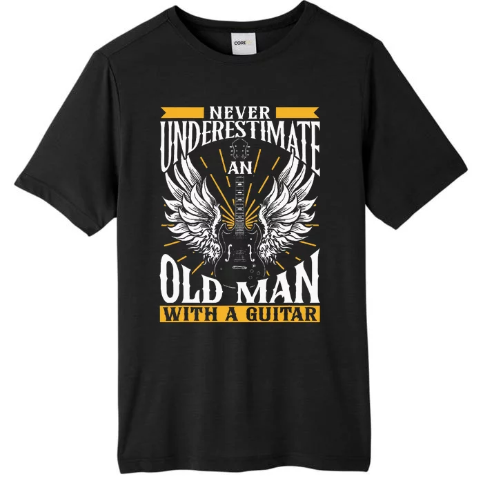 Never Underestimate An Old Man With A Guitar Guitars Guitar ChromaSoft Performance T-Shirt