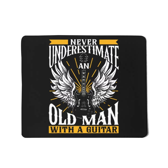 Never Underestimate An Old Man With A Guitar Guitars Guitar Mousepad