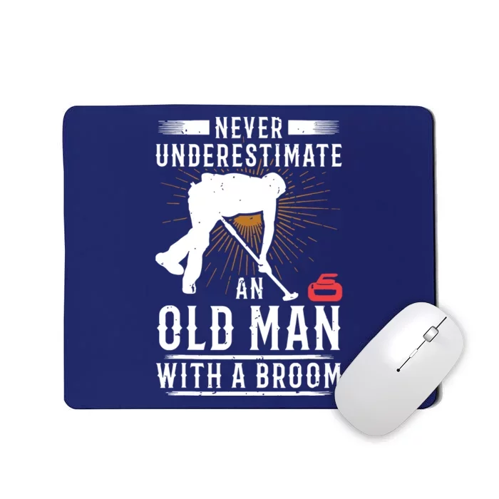 Never Underestimate An Old Man With A Broom Curling Gift Mousepad