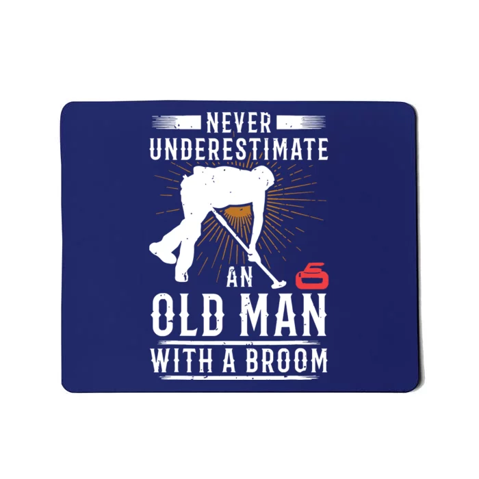 Never Underestimate An Old Man With A Broom Curling Gift Mousepad