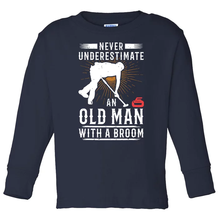 Never Underestimate An Old Man With A Broom Curling Gift Toddler Long Sleeve Shirt