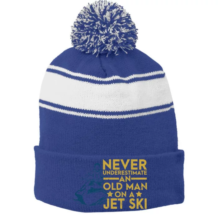 Never Underestimate An Old On A Jet Ski Lover Great Gift Stripe Pom Pom Beanie