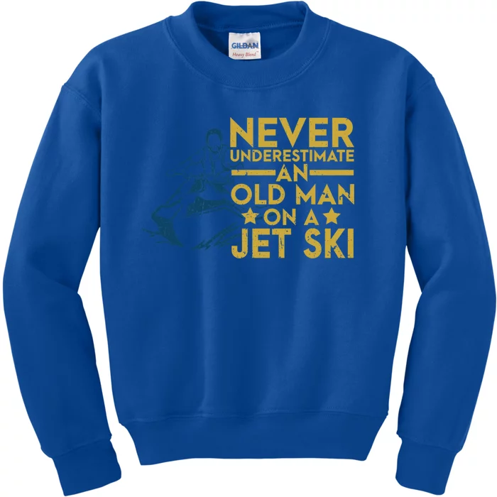 Never Underestimate An Old On A Jet Ski Lover Great Gift Kids Sweatshirt