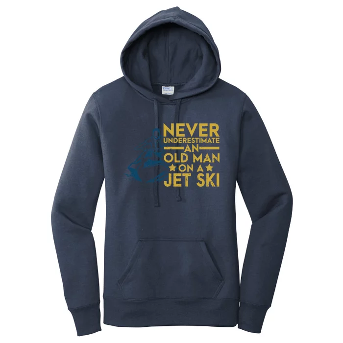 Never Underestimate An Old On A Jet Ski Lover Great Gift Women's Pullover Hoodie