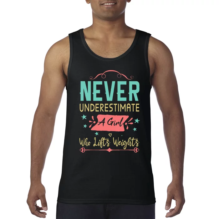 Never Underestimate A Girl Who Lifts Weights Weightlifting Tank Top