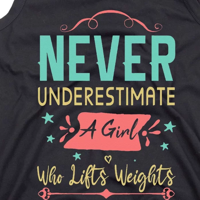 Never Underestimate A Girl Who Lifts Weights Weightlifting Tank Top