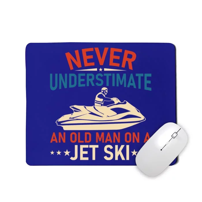 Never Underestimate An Old On A Jet Ski Gift Mousepad