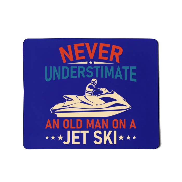 Never Underestimate An Old On A Jet Ski Gift Mousepad