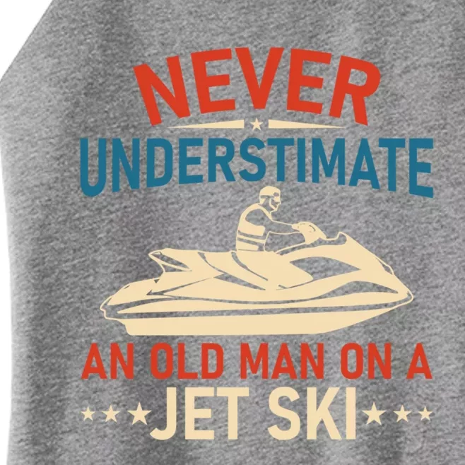 Never Underestimate An Old On A Jet Ski Gift Women’s Perfect Tri Rocker Tank