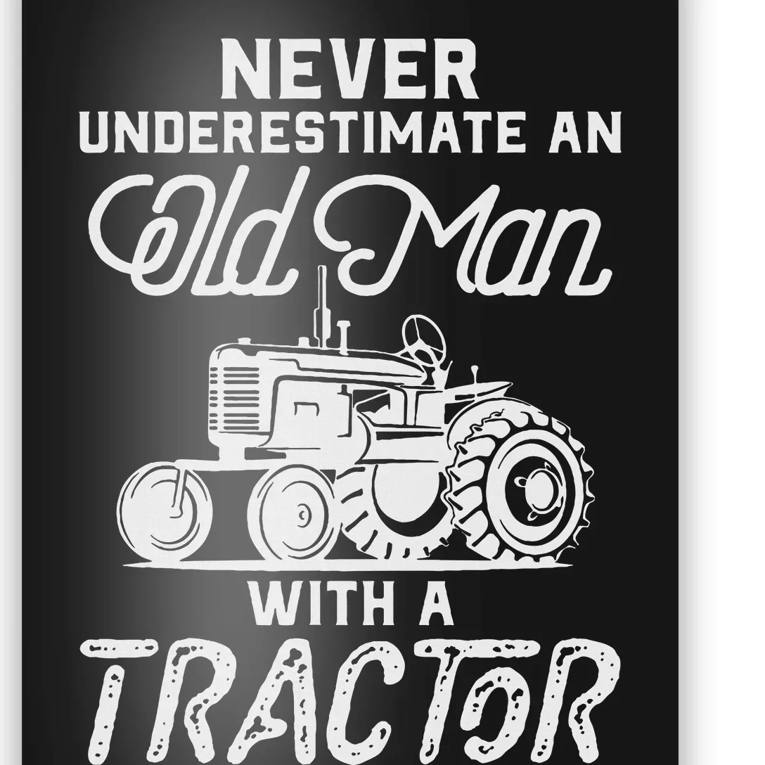 Never Underestimate An Old Man With A Tractor Poster