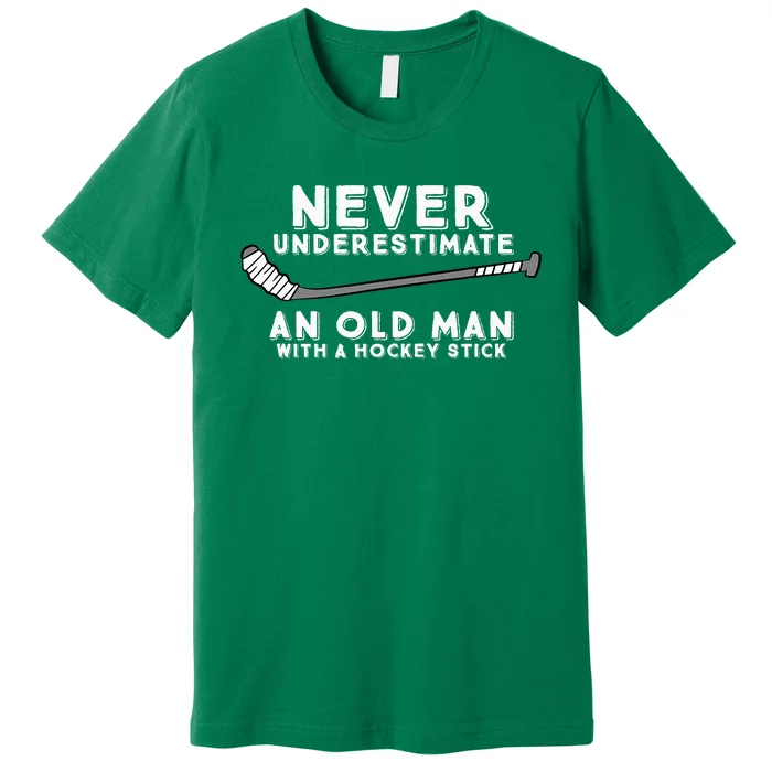 Never Underestimate An Old Man With A Stick Old Man Hockey Premium T-Shirt