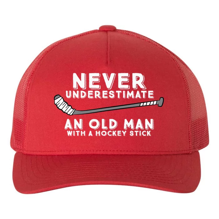 Never Underestimate An Old Man With A Stick Old Man Hockey Yupoong Adult 5-Panel Trucker Hat