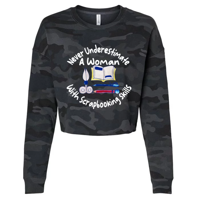 Never Understimate A Woman Scarpbooking Gift Cropped Pullover Crew