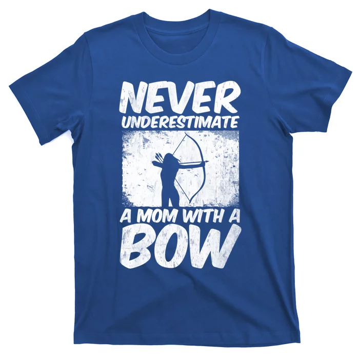 Never Underestimate A Mom With A Bowhunting Arrows Archery Gift T-Shirt