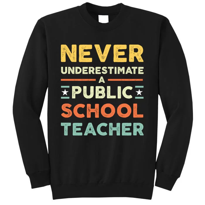 Never Underestimate A Public School Teacher Sweatshirt