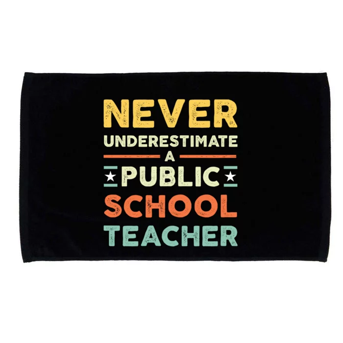 Never Underestimate A Public School Teacher Microfiber Hand Towel