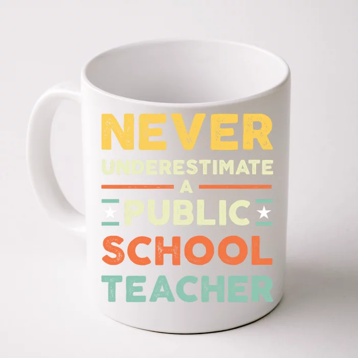 Never Underestimate A Public School Teacher Front & Back Coffee Mug