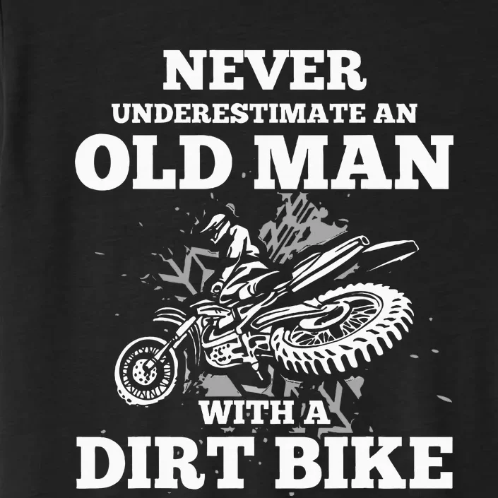 Never Underestimate An Old Man With A Dirt Bike ChromaSoft Performance T-Shirt