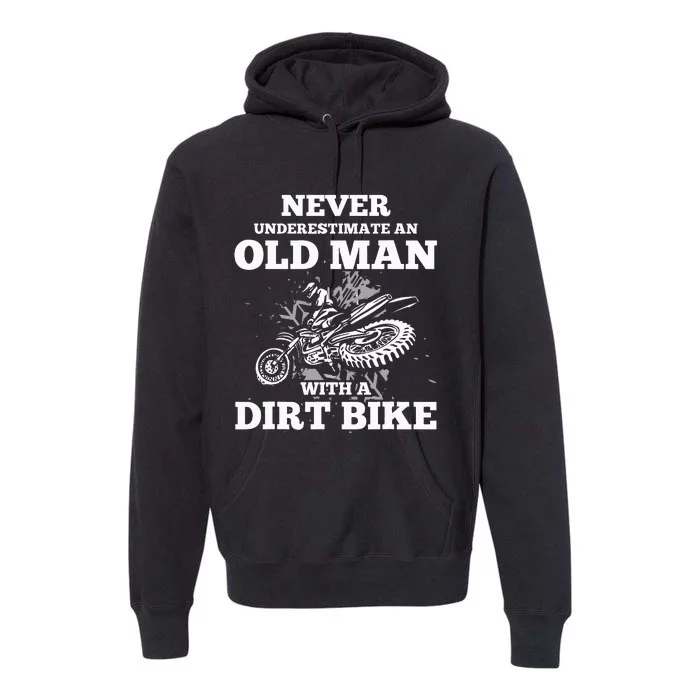 Never Underestimate An Old Man With A Dirt Bike Premium Hoodie