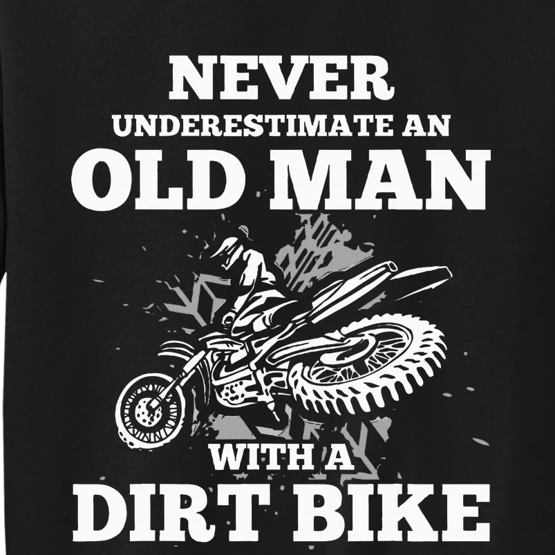 Never Underestimate An Old Man With A Dirt Bike Tall Sweatshirt