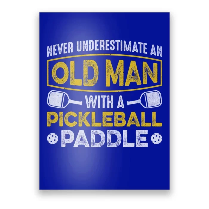 Never Underestimate An Old With A Pickleball Paddle Great Gift Poster