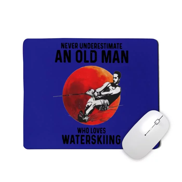 Never Underestimate An Old Who Loves Water Skiing Great Gift Mousepad