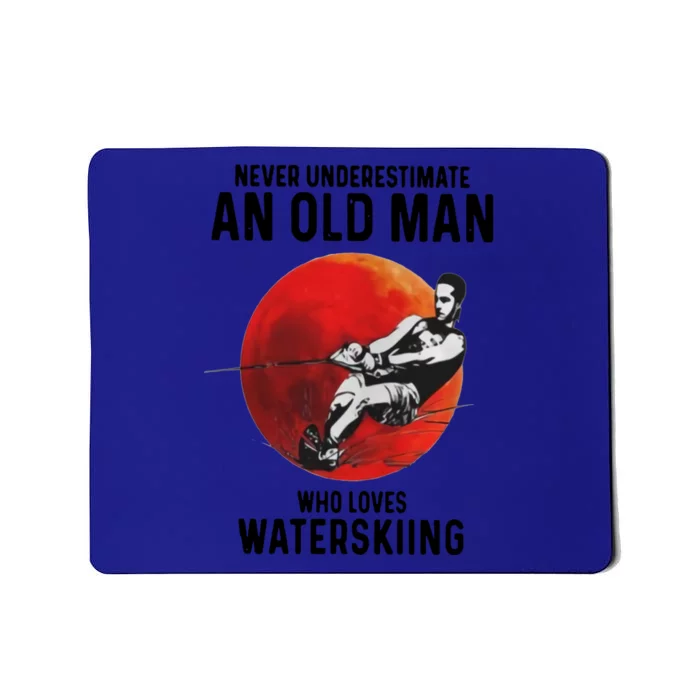 Never Underestimate An Old Who Loves Water Skiing Great Gift Mousepad