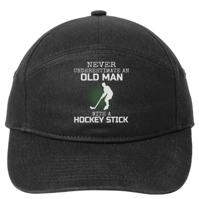 Never Underestimate An Old Man With A Hockey Stick Dad 7-Panel Snapback Hat