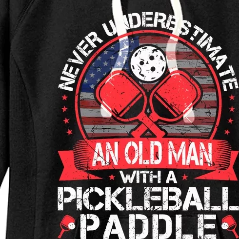 Never Underestimate An Old Man With A Pickleball Paddle Women's Fleece Hoodie