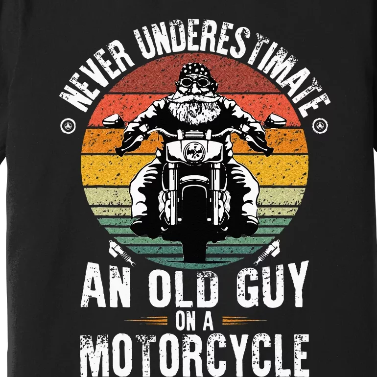 Never Underestimate An Old Guy On A Motorcycle Premium T-Shirt