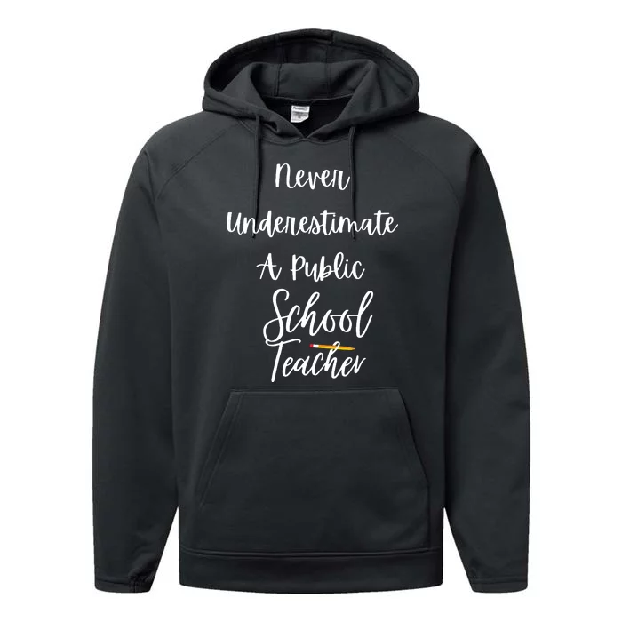 Never Underestimate A Public School Teacher Performance Fleece Hoodie