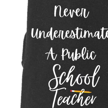 Never Underestimate A Public School Teacher Doggie 3-End Fleece Hoodie